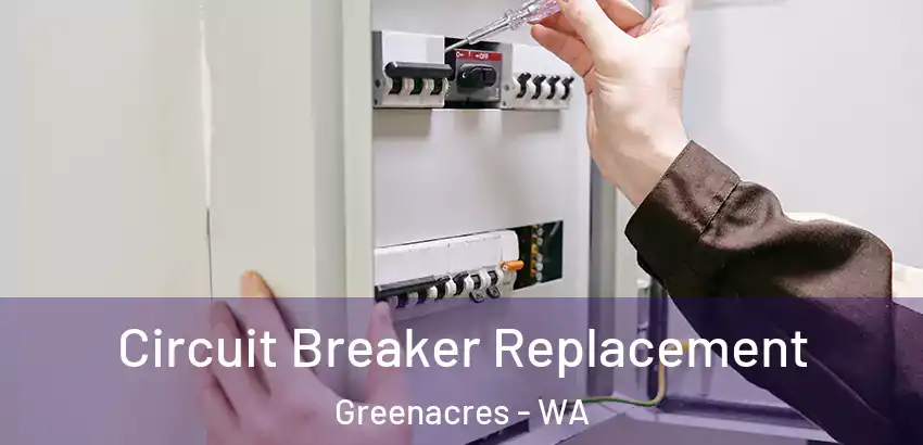 Circuit Breaker Replacement Greenacres - WA