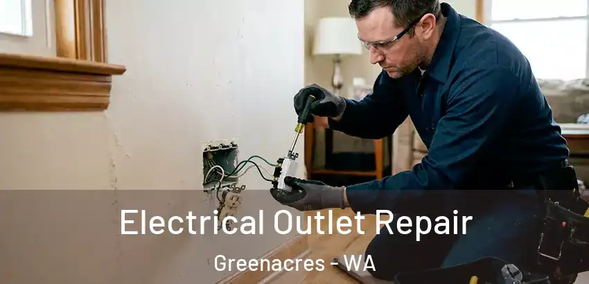 Electrical Outlet Repair Greenacres - WA