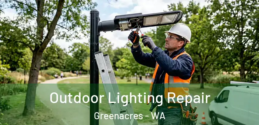 Outdoor Lighting Repair Greenacres - WA