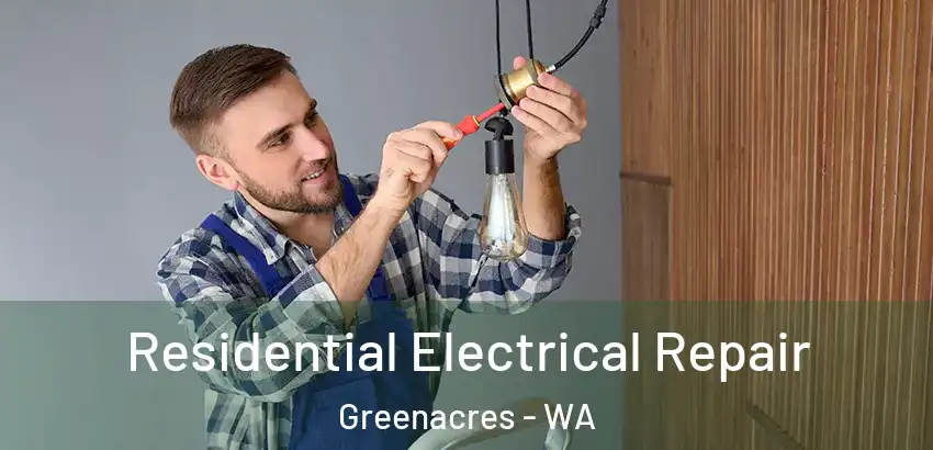 Residential Electrical Repair Greenacres - WA