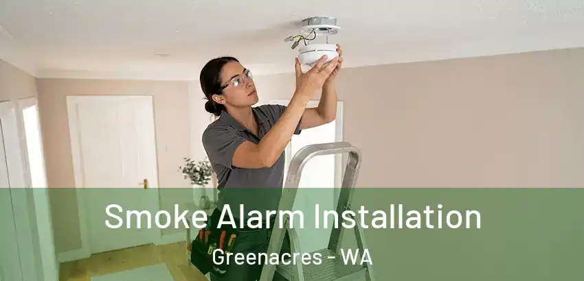 Smoke Alarm Installation Greenacres - WA