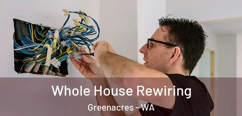 Whole House Rewiring Greenacres - WA